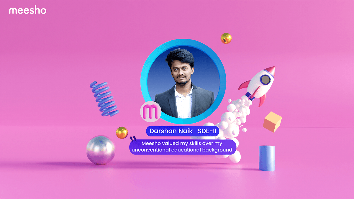 #GrowWithMeesho — How Darshan Naik Landed His Dream Job of SDE Without a CS Degree